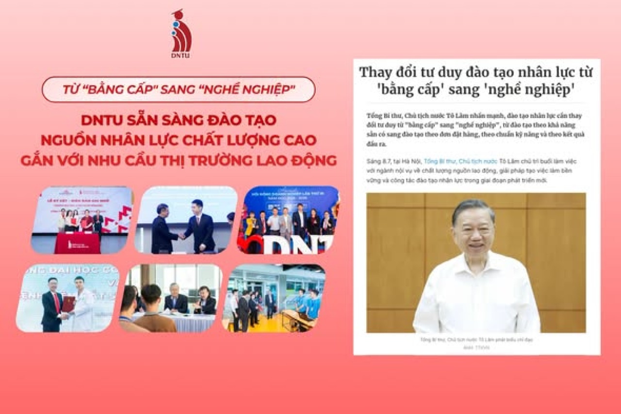 TỪ “BẰNG CẤP” SANG “NGHỀ NGHIỆP”: DNTU SẴN SÀNG ĐÀO TẠO NGUỒN NHÂN LỰC CHẤT LƯỢNG CAO GẮN VỚI NHU CẦU THỊ TRƯỜNG LAO ĐỘNG